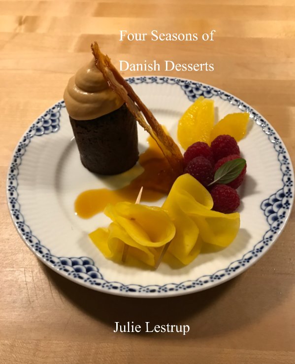 View Four Seasons of Danish Desserts by Julie Lestrup