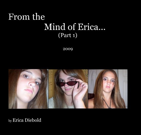 Ver From the Mind of Erica... (Part 1) por Erica Diebold
