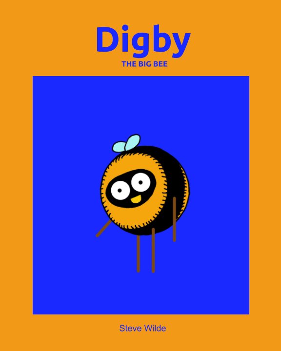 View Digby The Big Bee by Steve Wilde