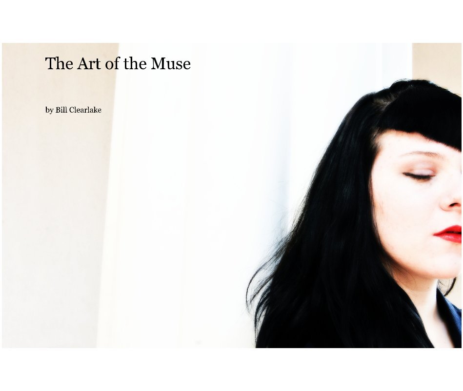View The Art of the Muse by Bill Clearlake