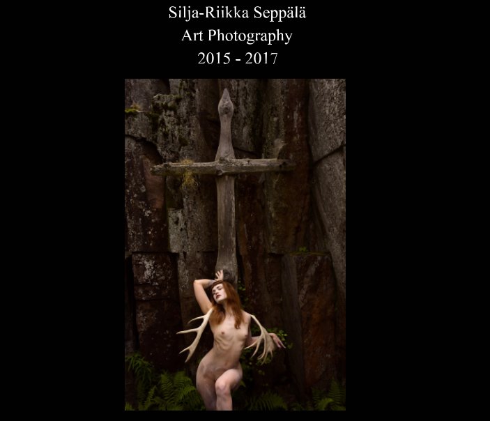 Silja-Riikka Seppälä
Art Photography 2015-2017 nach Silja-Riikka Seppälä anzeigen