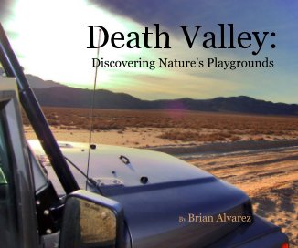Death Valley: Discovering Nature's Playgrounds By Brian Alvarez book cover