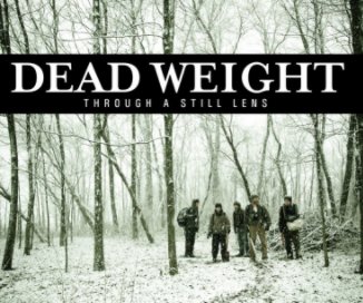 Dead Weight: Through a Still Lens book cover