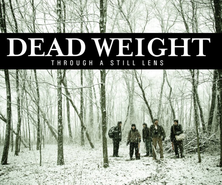 View Dead Weight: Through a Still Lens by Mary Manchester