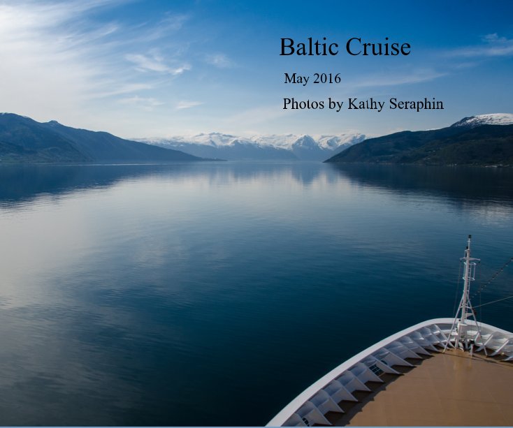 View Baltic Cruise by Photos by Kathy Seraphin
