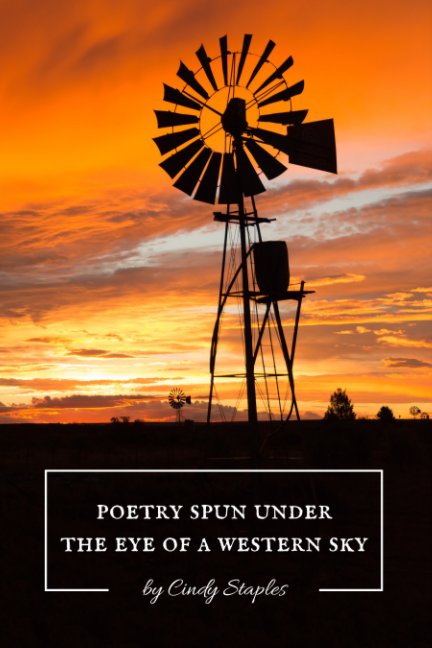 Bekijk Poetry Spun Under the Eye of a Western Sky op Cindy Staples