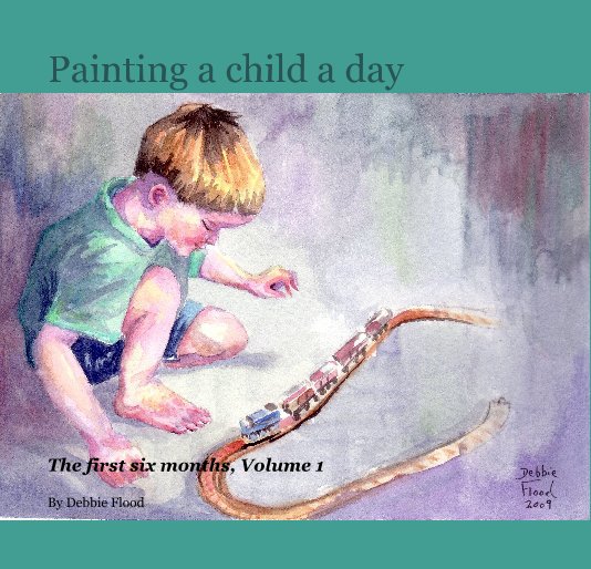 Visualizza Painting a child a day di Debbie Flood