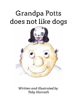 Grandpa Potts does not like dogs book cover