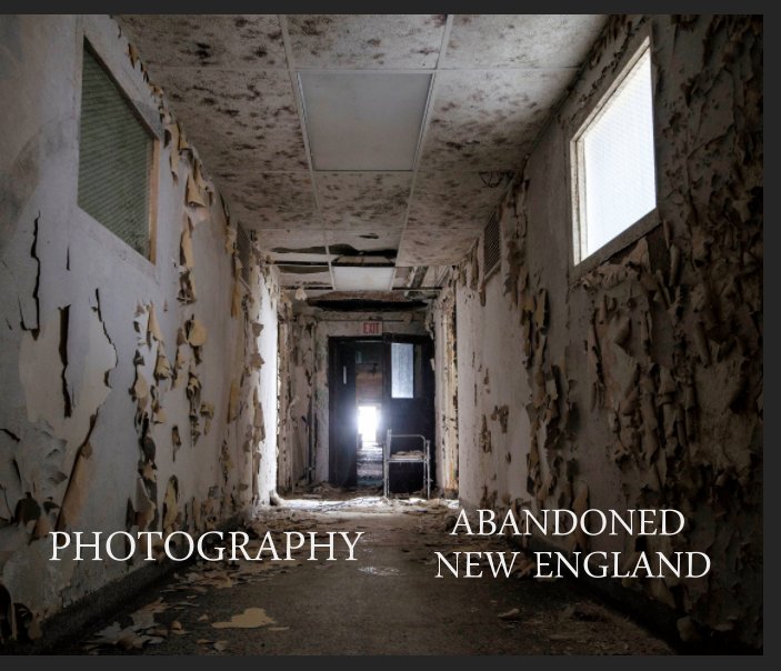 View Photography,  Abandoned New England by Dylan Niedecker