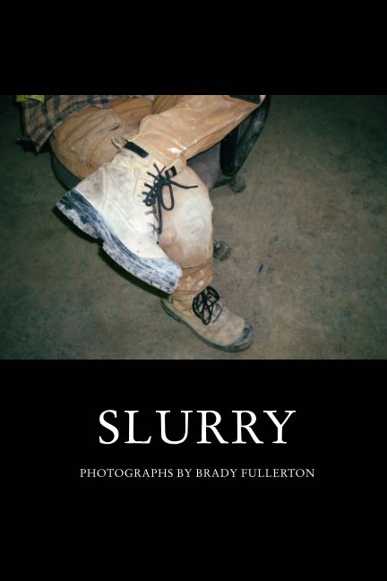 View Slurry by Brady Fullerton
