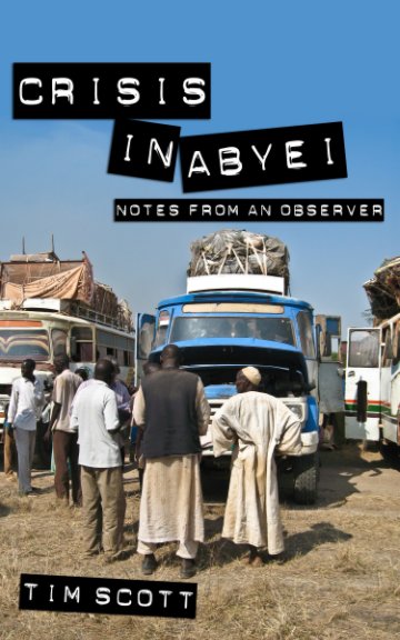 Visualizza Crisis in Abyei di Timothy Scott