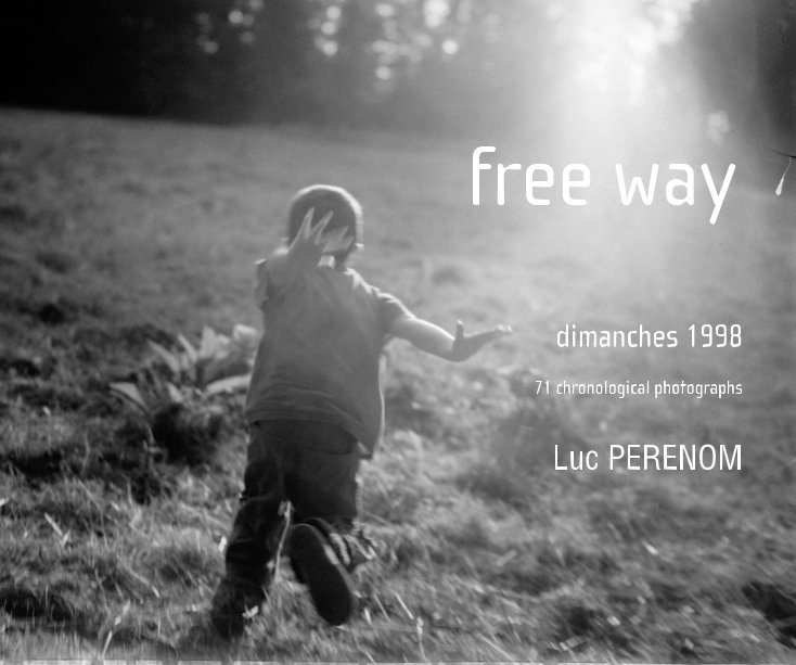 free way, dimanches 1998 nach Luc PERENOM anzeigen