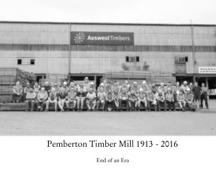 Pemberton Timber Mill 1913 - 2016 book cover