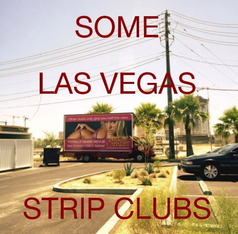 View SOME LAS VEGAS STRIP CLUBS by Julie Cook