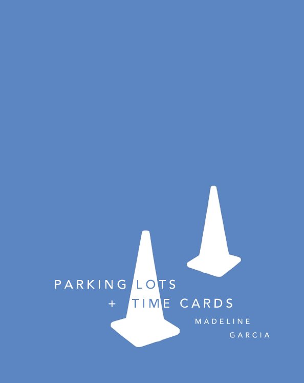 View Parking Lots + Time Cards by Madeline Garcia
