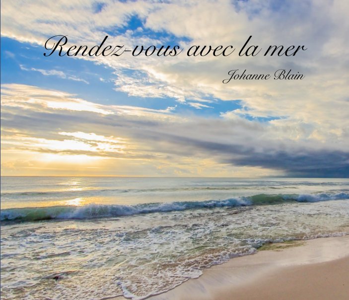 View Rendez-vous avec la mer by Johanne Blain