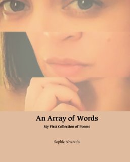 An Array of Words  My First Collection of Poems book cover