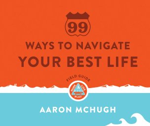 99 Ways to Navigate Your Best Life book cover