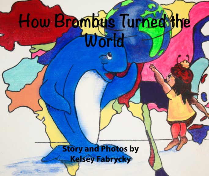 Ver How Brombus Turned the World por Kelsey Fabrycky