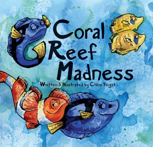 View Coral Reef Madness by Chloe Yingst