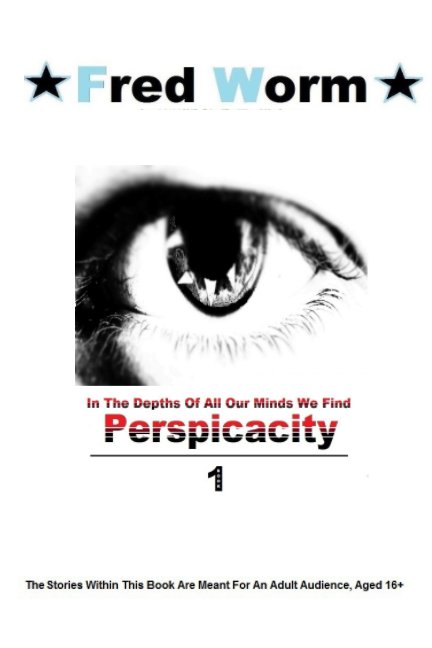 View Perspicacity by Brian "Fred Worm" Macgregor