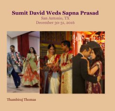 Sumit David Weds Sapna Prasad San Antonio, TX December 30-31, 2016 book cover