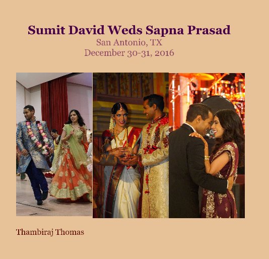 View Sumit David Weds Sapna Prasad San Antonio, TX December 30-31, 2016 by Thambiraj Thomas