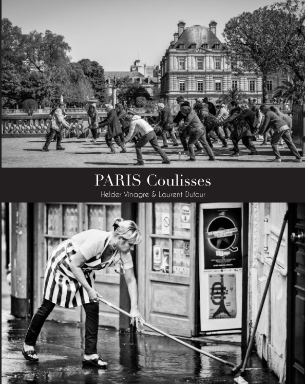 Visualizza PARIS Coulisses di Helder Vinagre & Laurent Dufour