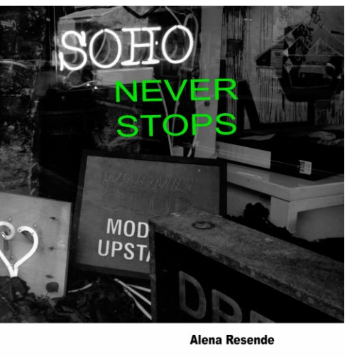 View Soho Never Stops by Alena Resende