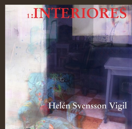 View 1 :INTERIORES by Helén Svensson Vigil