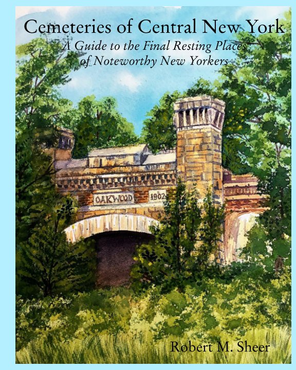 View Cemeteries of Central New York by Robert M. Sheer