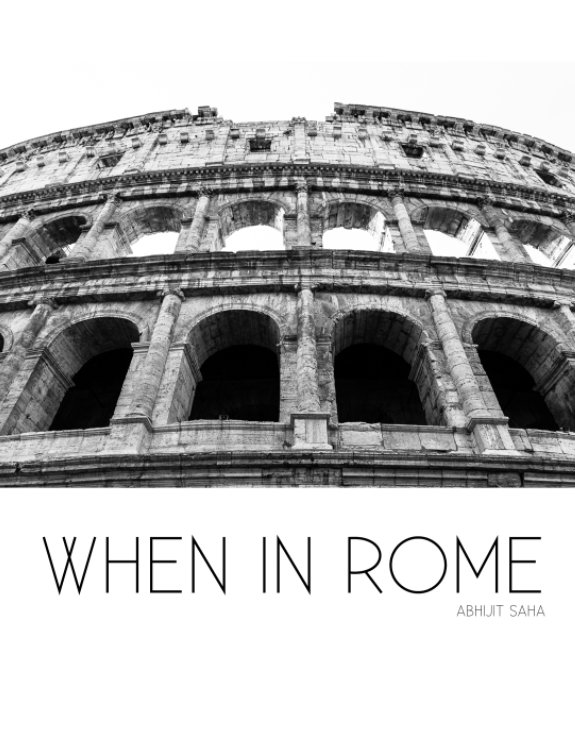 View When In Rome by Abhijit Saha