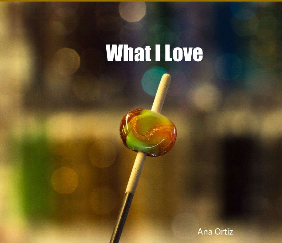 View What I Love by Ana Ortiz