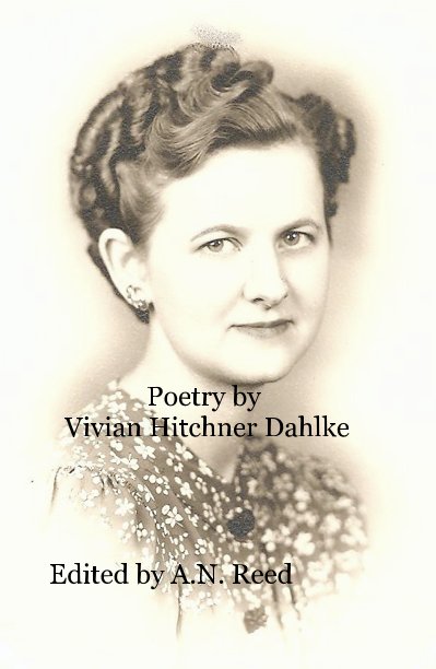 Ver Poetry by Vivian Hitchner Dahlke por A.N. Reed