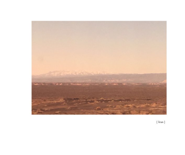 View [ Iran ] by Dorine ten Doeschot