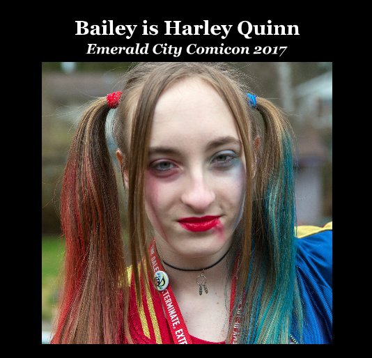 View Bailey is Harley Quinn by Photos by Grandpa Gary Miller