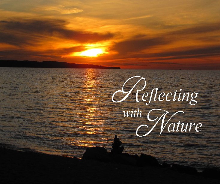 View Reflecting with Nature by T.G. Friel & Debra Graf