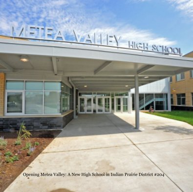 Opening Metea Valley: A New High School in Indian Prairie District #204 book cover