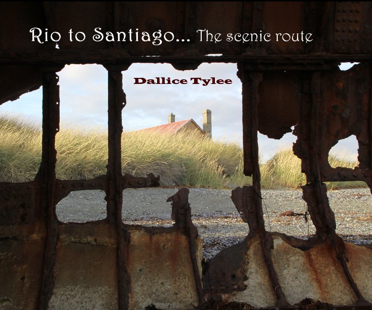 Ver Rio to Santiago... The scenic route por Dallice Tylee