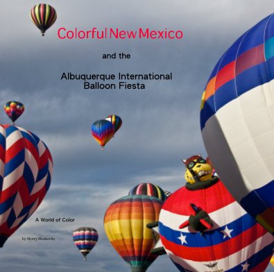 Colorful New Mexico and the Albuquerque International Balloon Fiesta book cover