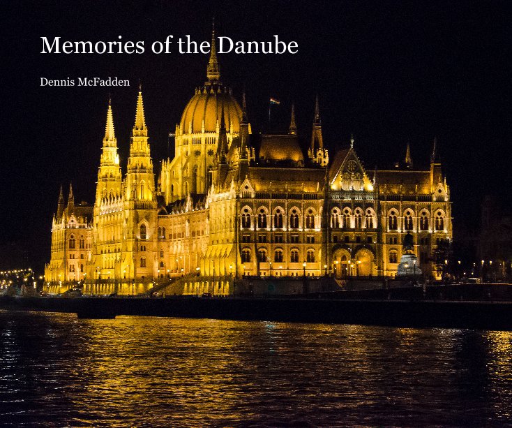View Memories of the Danube by Dennis McFadden
