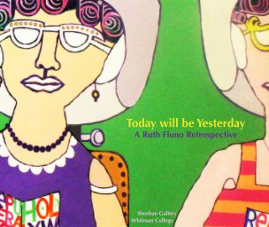 Today Will Be Yesterday: A Ruth Fluno Retrospective book cover