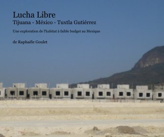 Lucha Libre Tijuana - Mexico - Tuxtla Gutierrez book cover
