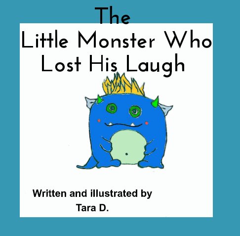 View The Little Monster Who Lost His Laugh by Tara D.