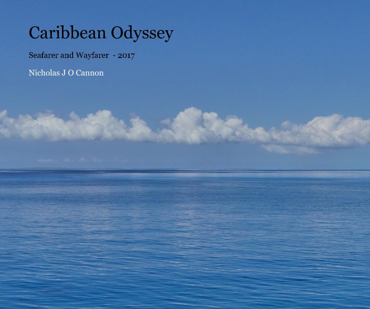 View Caribbean Odyssey by Nicholas J O Cannon