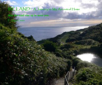 IRELAND~ A Journey to My Ancestral Home book cover