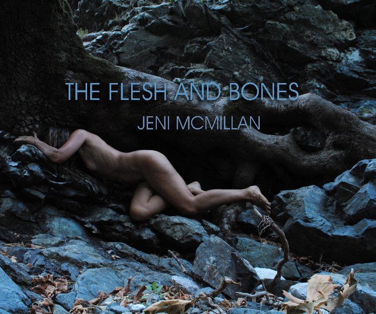 Visualizza The Flesh and Bones di Jeni McMillan