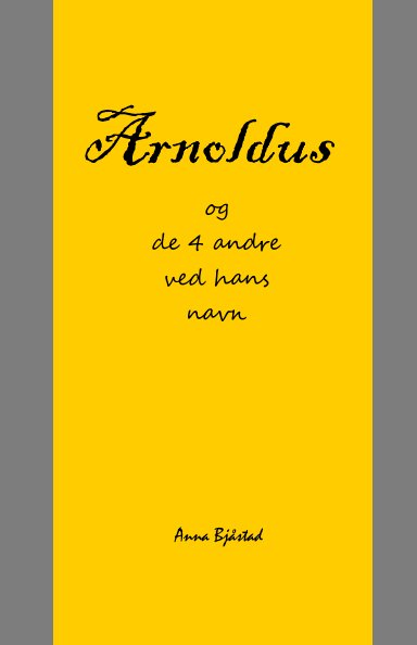 Bekijk Arnoldus op Anna Bjåstad