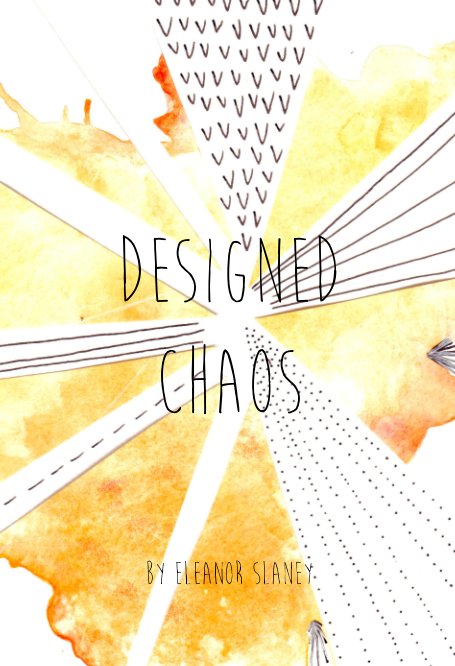View Designed Chaos by Eleanor Slaney