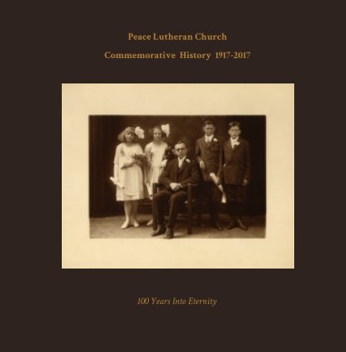 Peace Lutheran Church Commemorative History 1917 - 2017 book cover